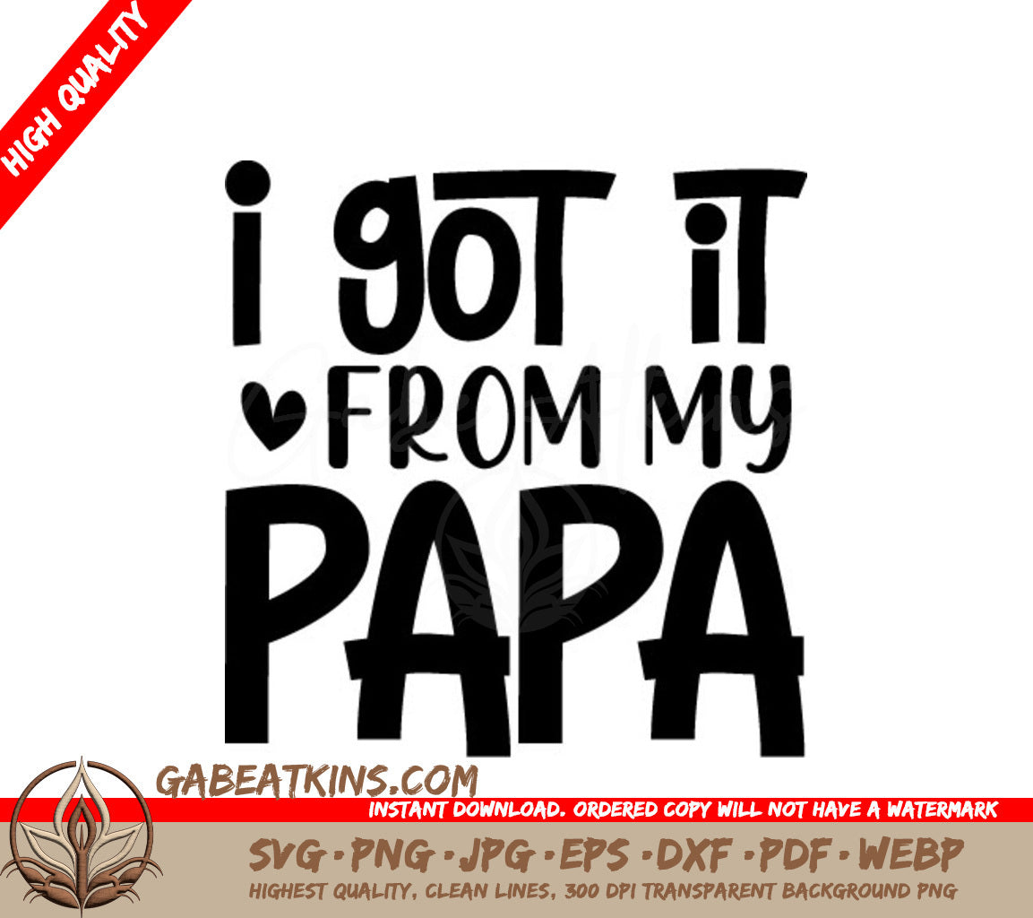 I Got It From My Papa  SVG Design for Kids SVG