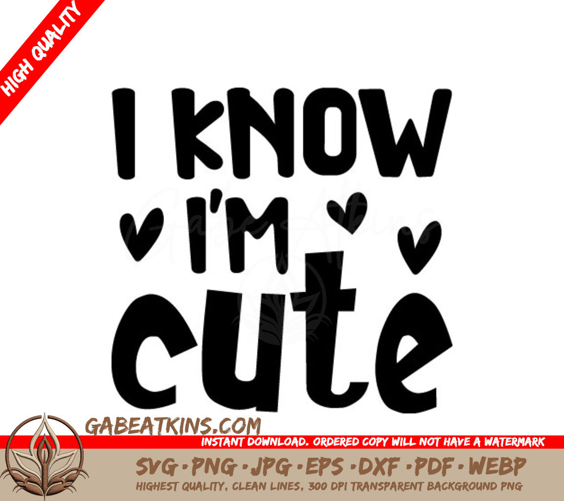 I Know Im Cute  SVG Design for Kids SVG