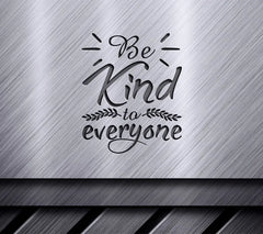 Be Kind To Everyone  SVG Design SVG
