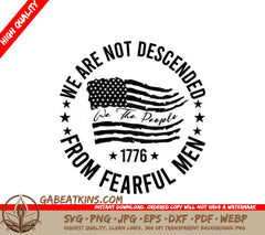 Patriotic We Are Not Descended From Fearful Men  American Flag SVG SVG