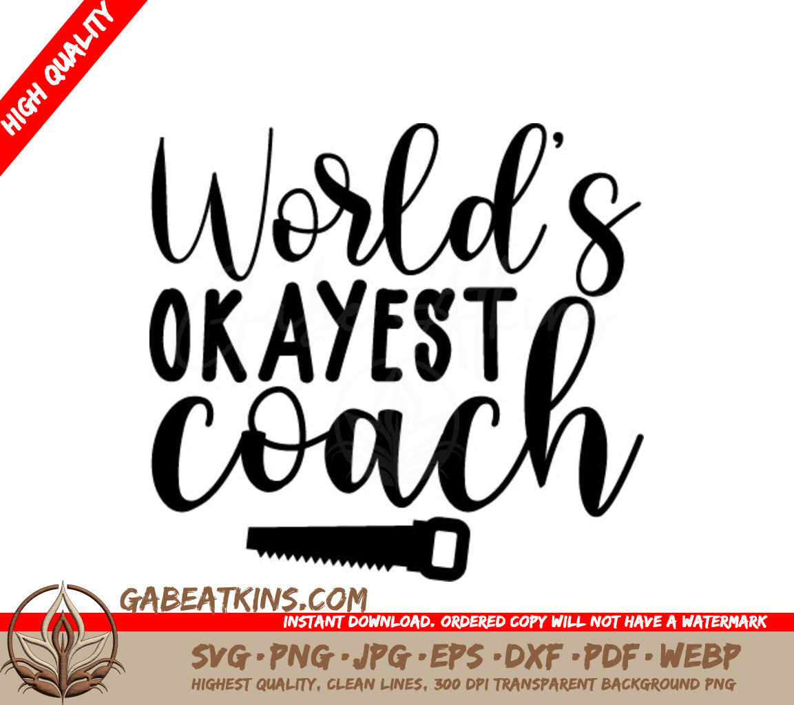 Worlds Okayest Coach SVG -  Sign with Saw SVG