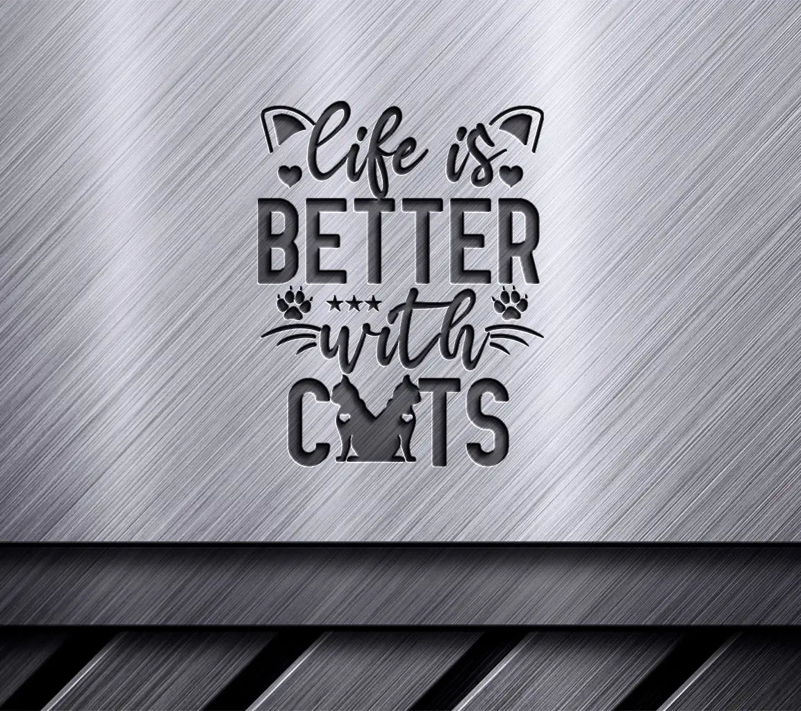 Life Is Better With Cats SVG Design - Printable Poster SVG