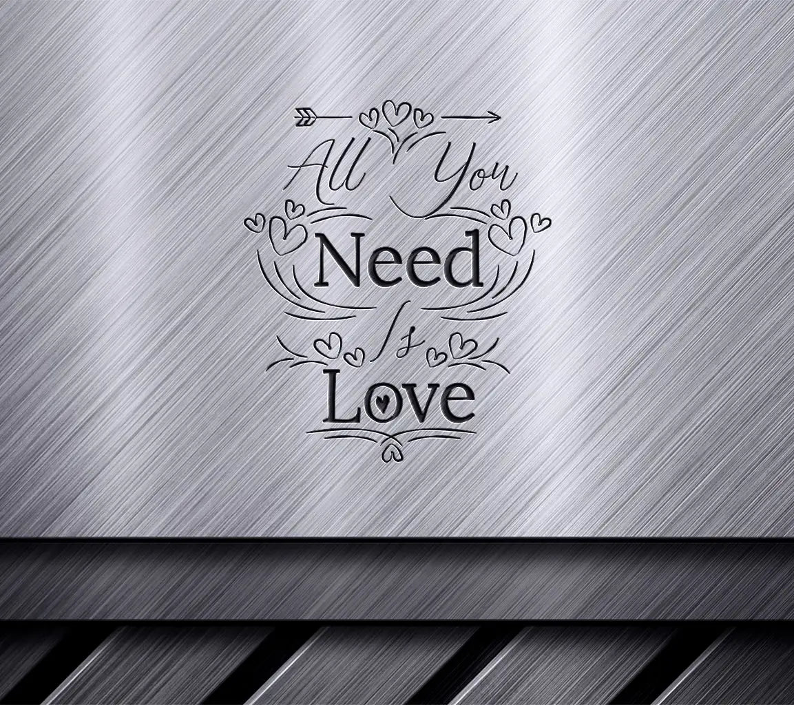 All You Need Is Love  SVG - Love Quote Design SVG