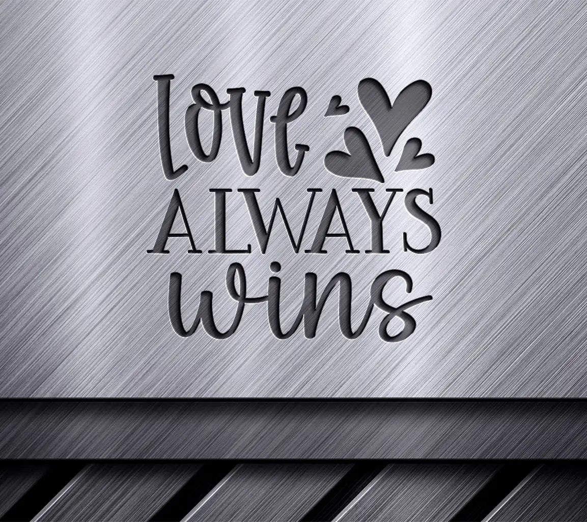 Love Always Wins SVG with Red Hearts - Valentines Day Design SVG