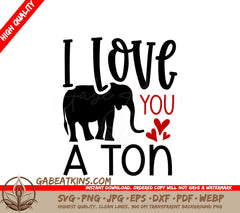 I Love You A Ton SVG - Valentines Day Design SVG
