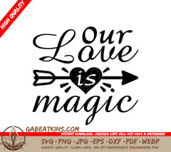 Our Love Is Magic Arrow Heart  SVG SVG