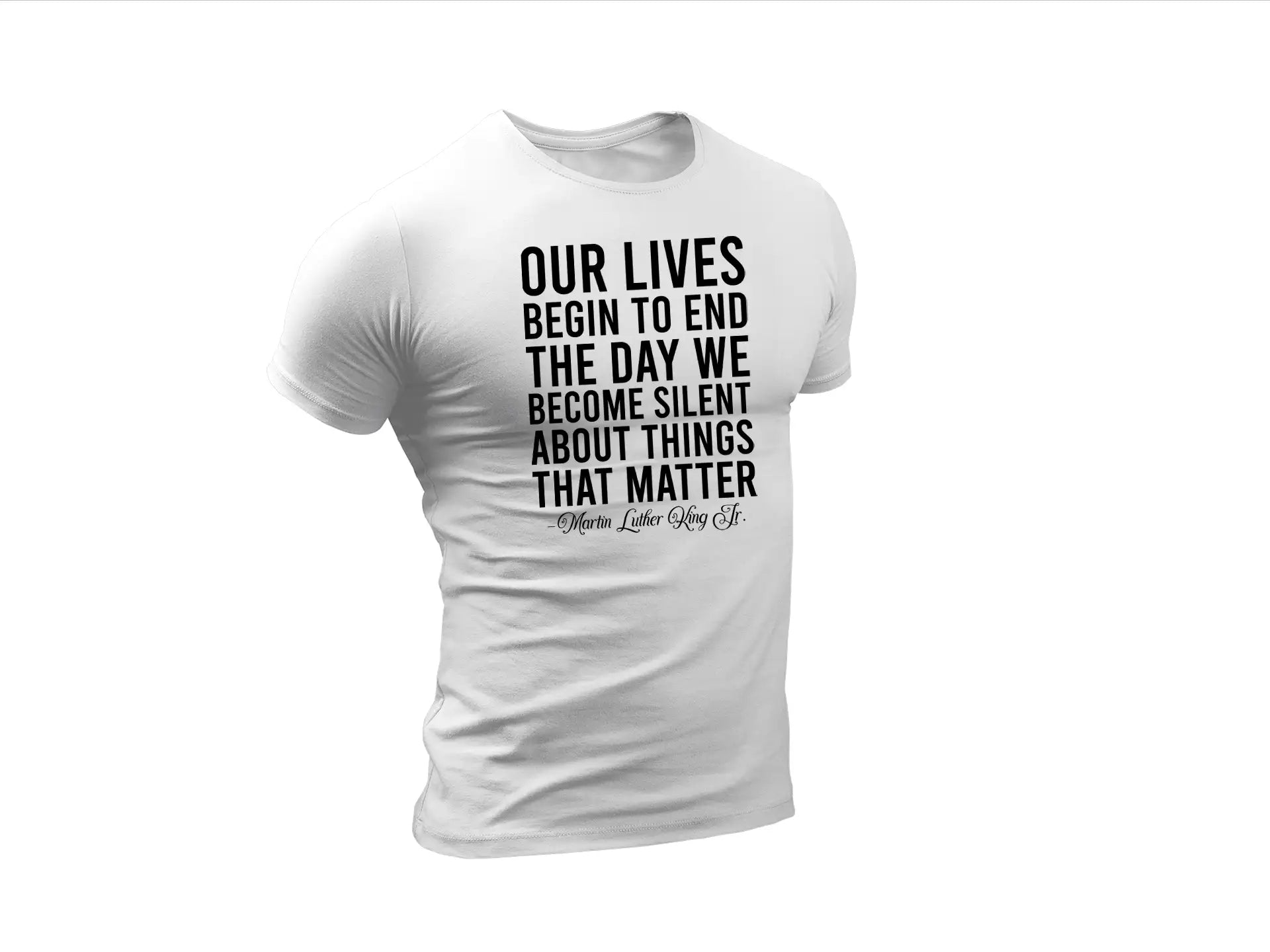 MLK Quote - Our Lives Begin To End SVG - Silent About Things That Matter SVG
