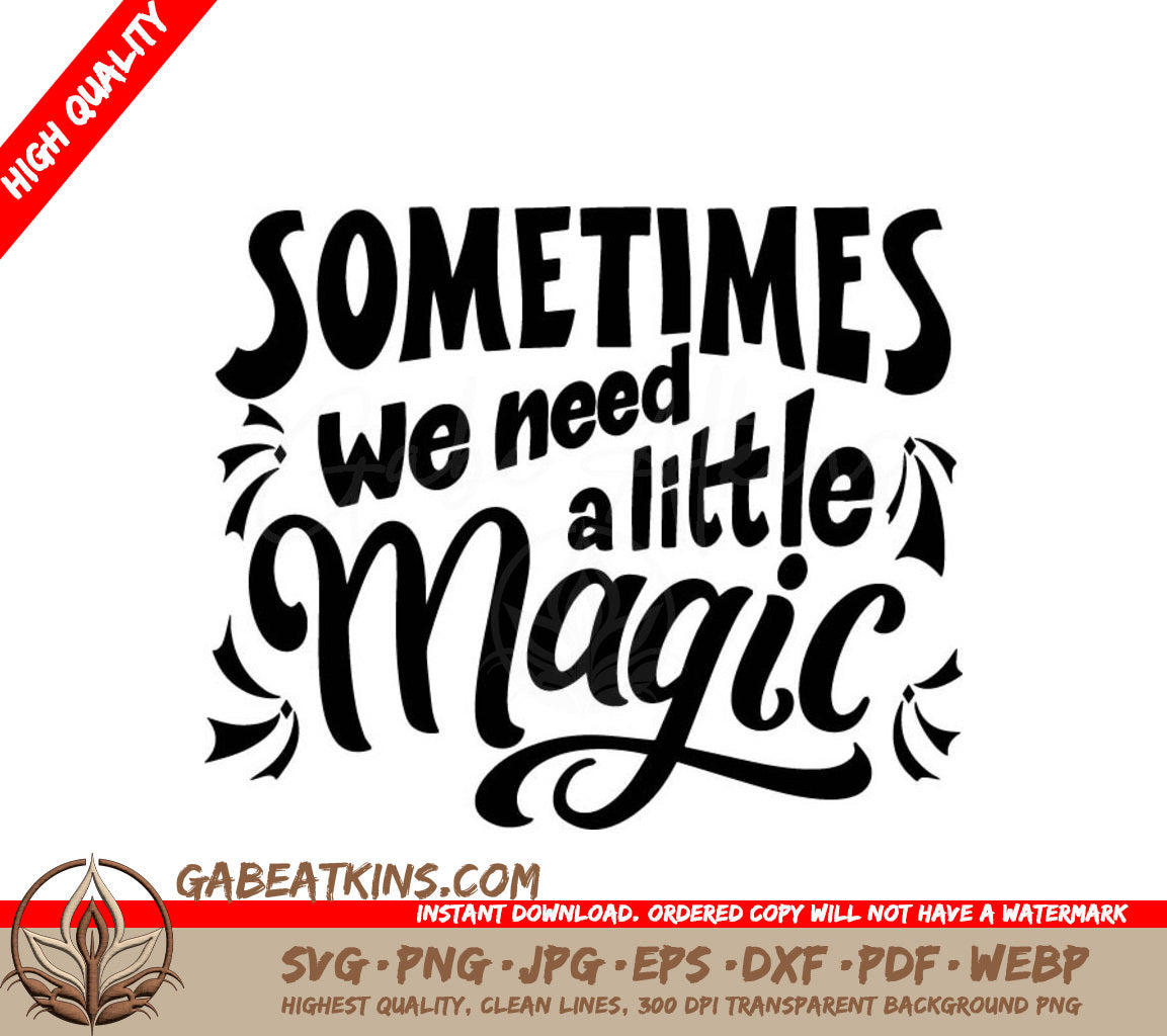 Sometimes We Need A Little Magic SVG -  Inspirational Quote Poster SVG