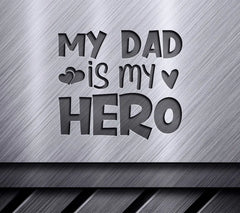 My Dad Is My Hero -  SVG Design SVG