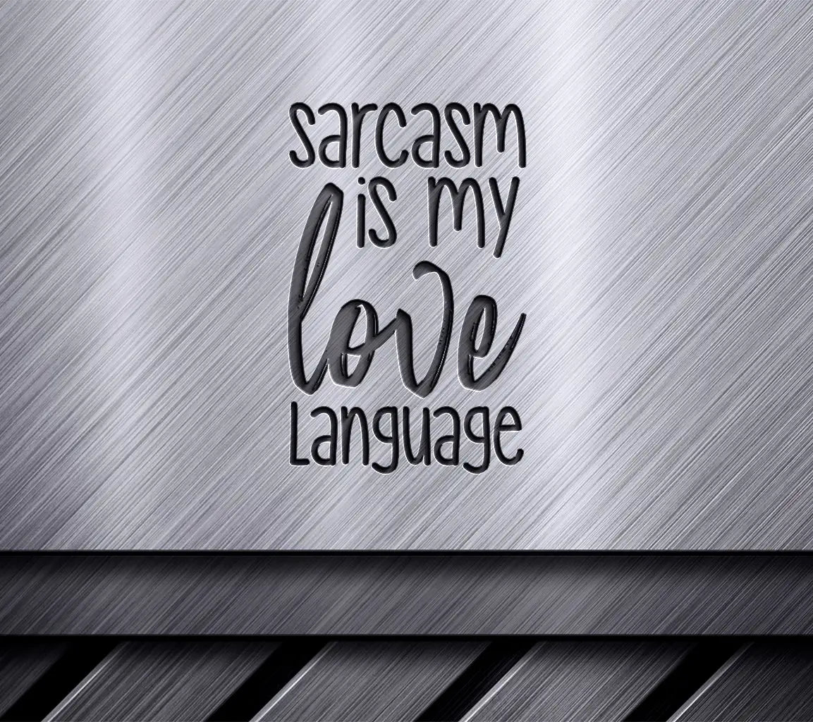 Sarcasm Is My Love Language SVG - Funny Quote Design Bundle SVG