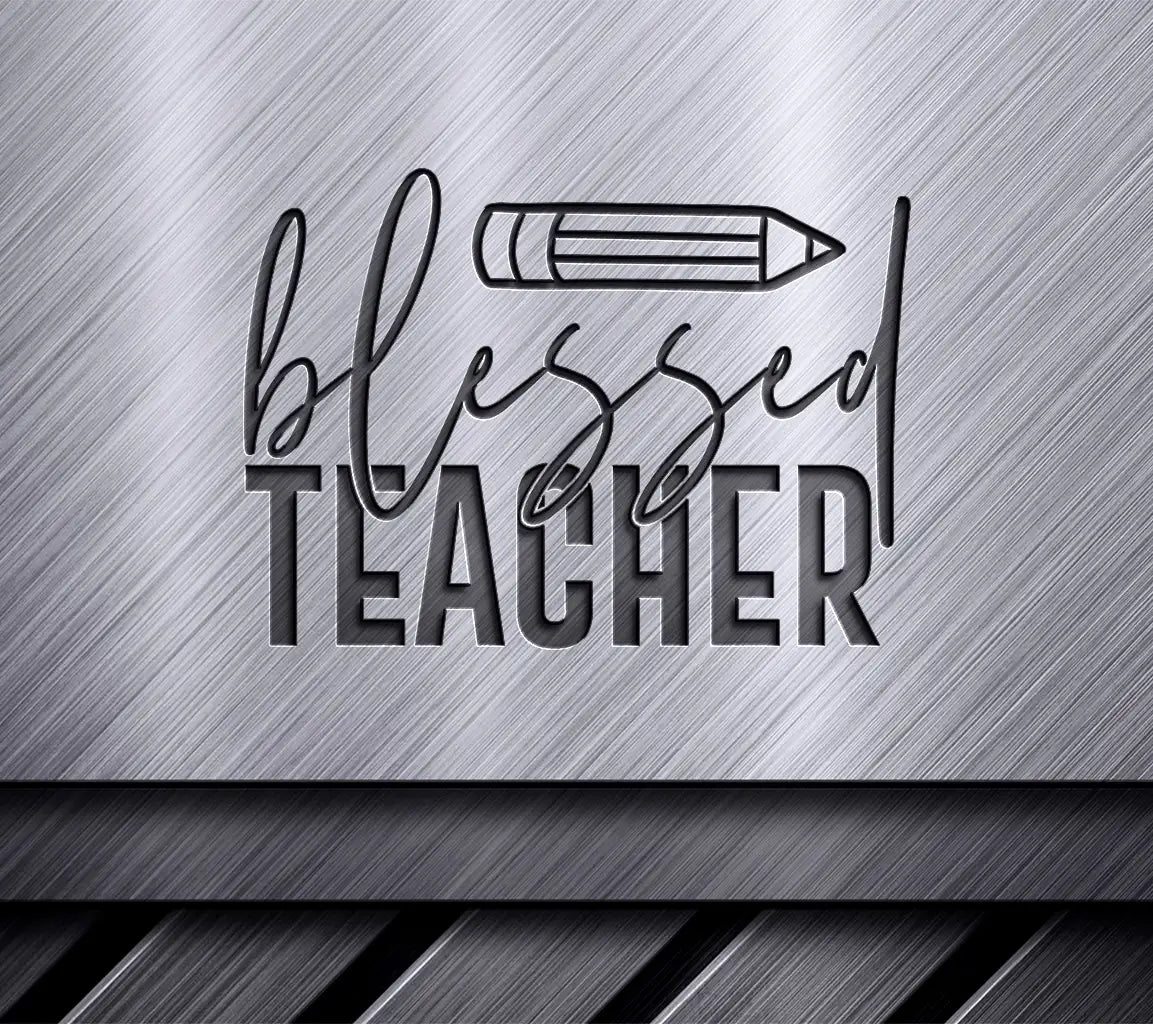 Blessed Teacher SVG Bundle  Pencil Drawing SVG