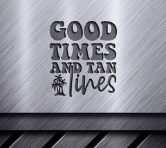 Good Times & Tan Lines -  SVG Design SVG