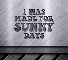 I Was Made For Sunny Days  SVG - Summer Design Bundle SVG