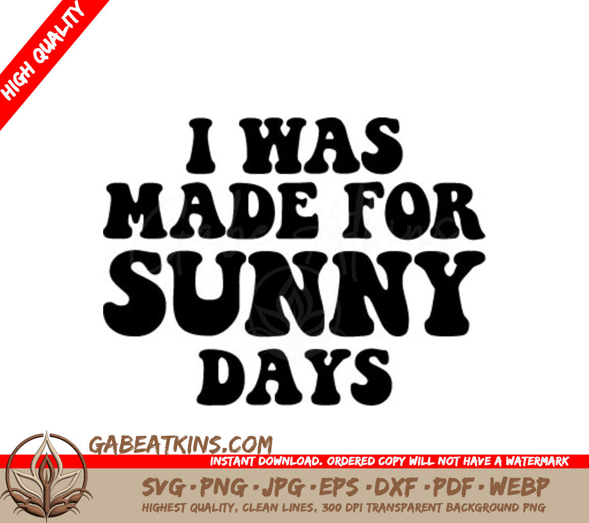 I Was Made For Sunny Days  SVG - Summer Design Bundle SVG
