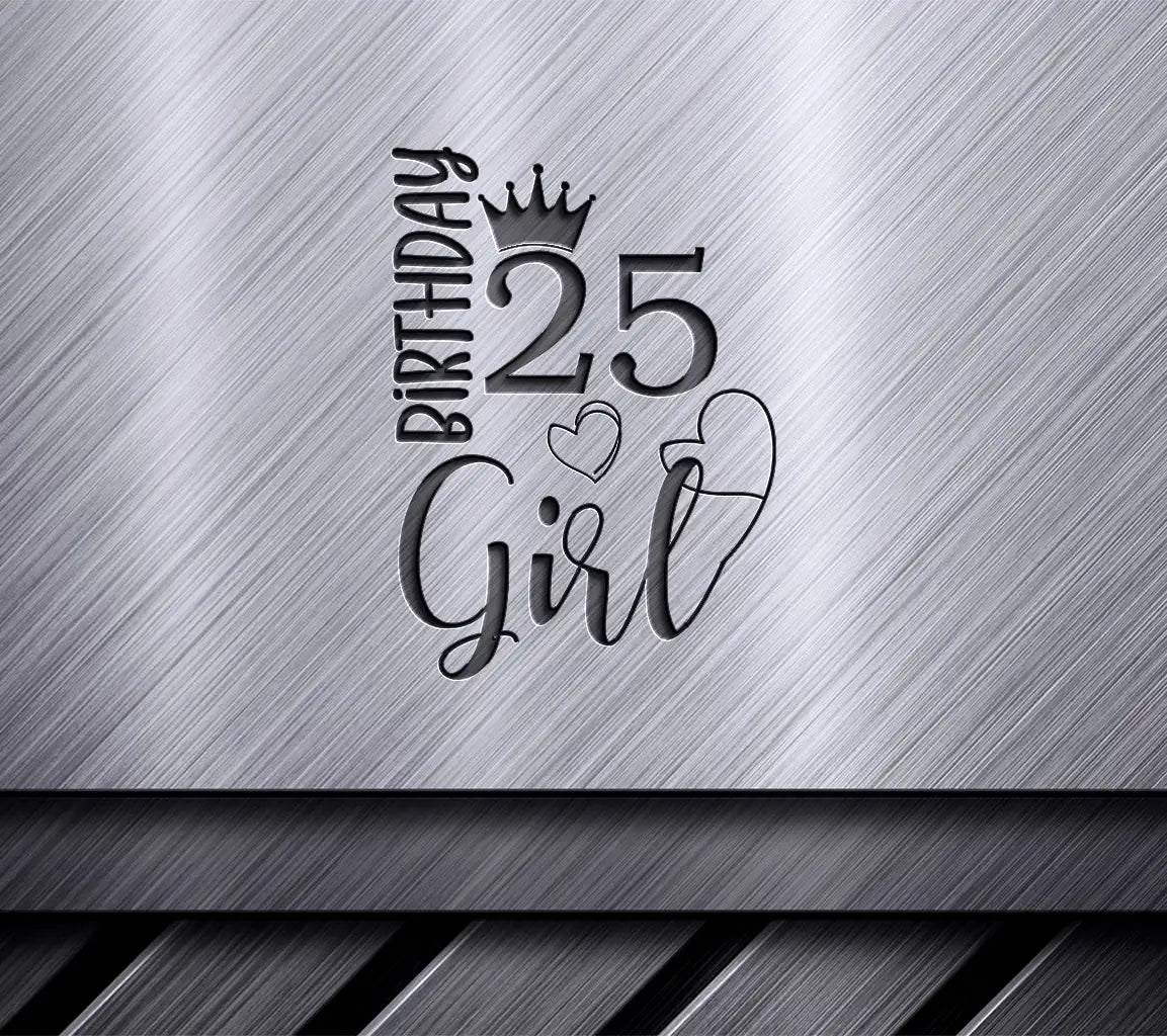 25th Birthday Girl SVG Bundle Crown, Hearts & More - 2 SVG Designs SVG
