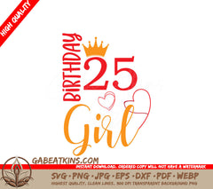 25th Birthday Girl SVG Bundle Crown, Hearts & More - 2 SVG Designs SVG
