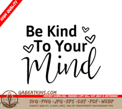 Be Kind To Your Mind SVG -  Sign with Hearts SVG