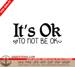 Its Okay to Not Be Okay  SVG Design - Mental Health Awareness SVG