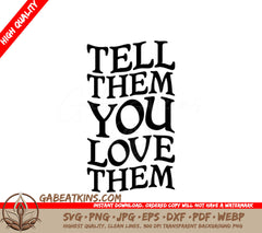 Tell Them You Love Them  SVG Poster - Mental Health Design SVG