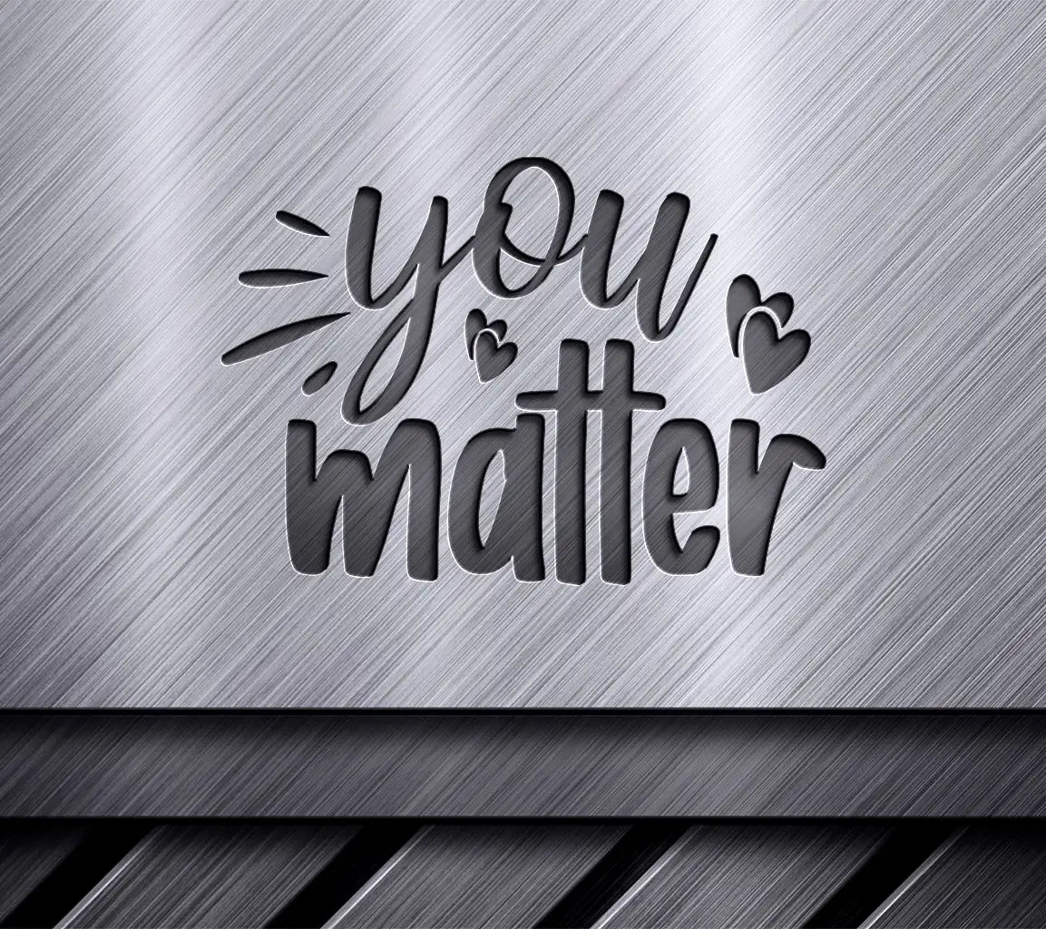 You Matter  Heart Design SVG - Mental Health Support Design SVG