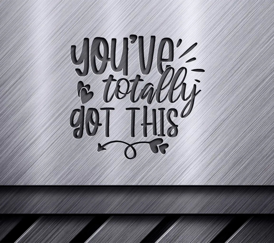 Youve Totally Got This  SVG Design - Mental Health Support SVG