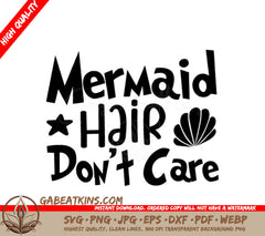 Mermaid Hair Dont Care SVG -  Sign SVG