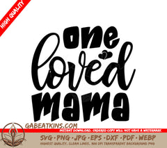 One Loved Mama SVG Design - Heart Mom Cut File SVG