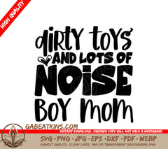 ##  Boy Mom SVG - Dirty Toys & Lots of Noise -  Sign SVG