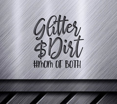 Glitter Dirt Mom SVG -  Sign Mom of Both SVG