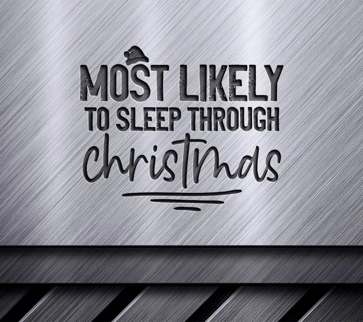 Most Likely To Sleep Through Christmas SVG - Funny Santa Hat Sign SVG