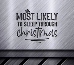 Most Likely To Sleep Through Christmas SVG - Funny Santa Hat Sign SVG