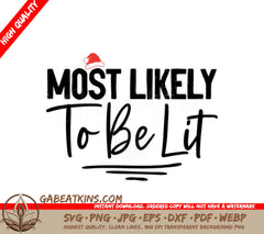 Most Likely To Be Lit Christmas SVG with Santa Hat SVG