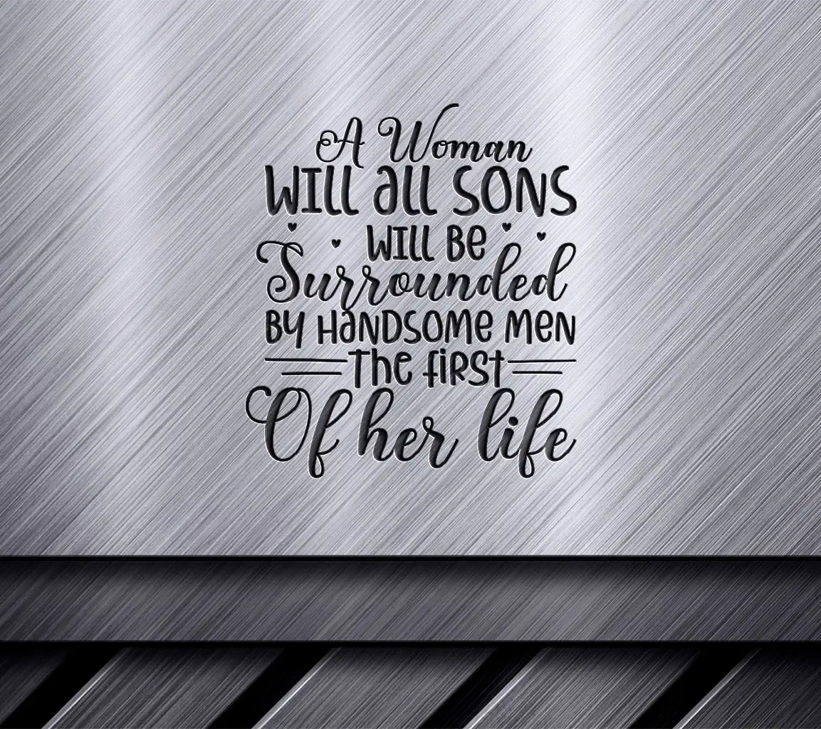 Mothers Day SVG A Woman with All Sons Will Be Surrounded by Handsome Men SVG