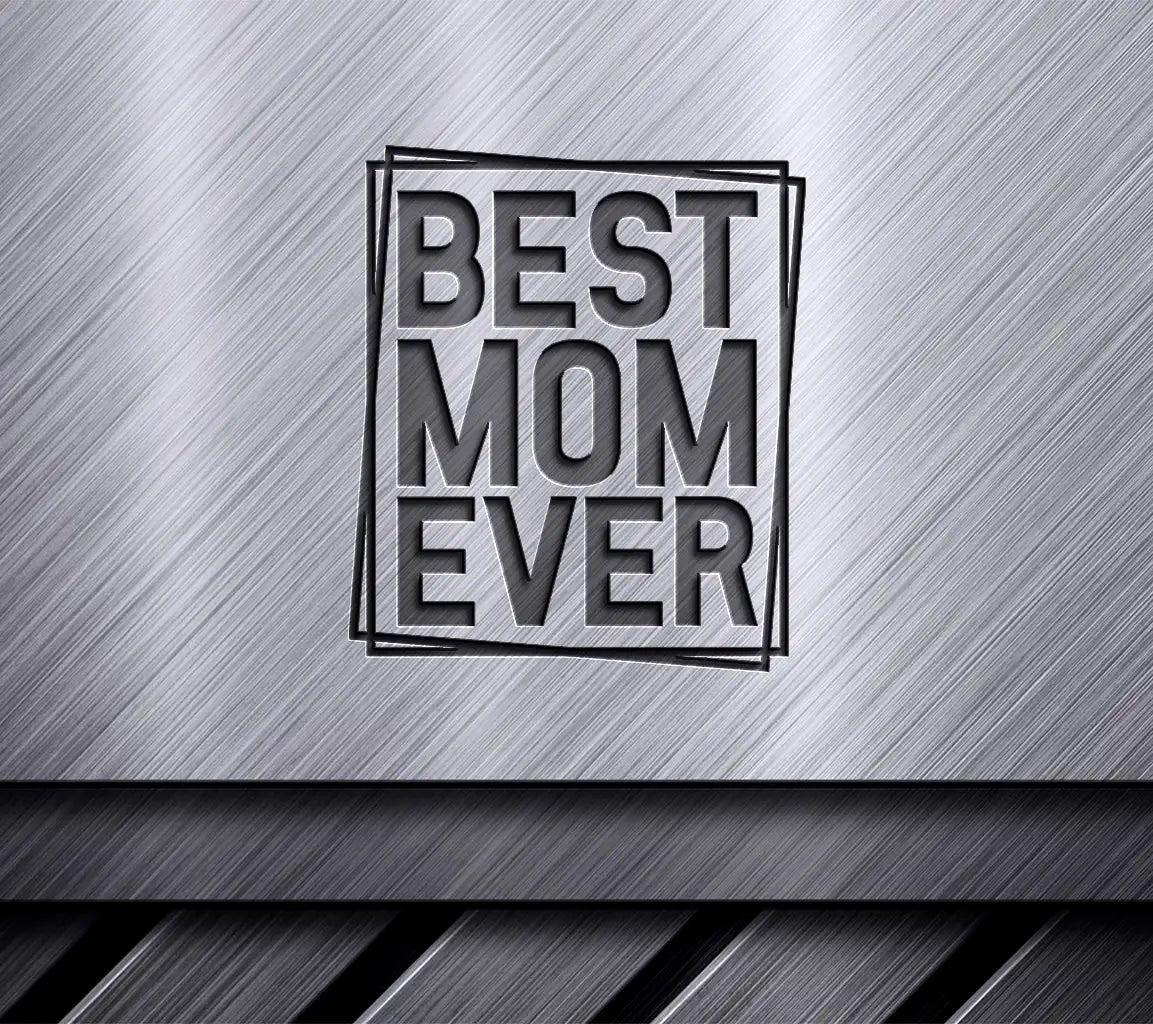 Best Mom Ever  SVG Design - Mothers Day Design SVG