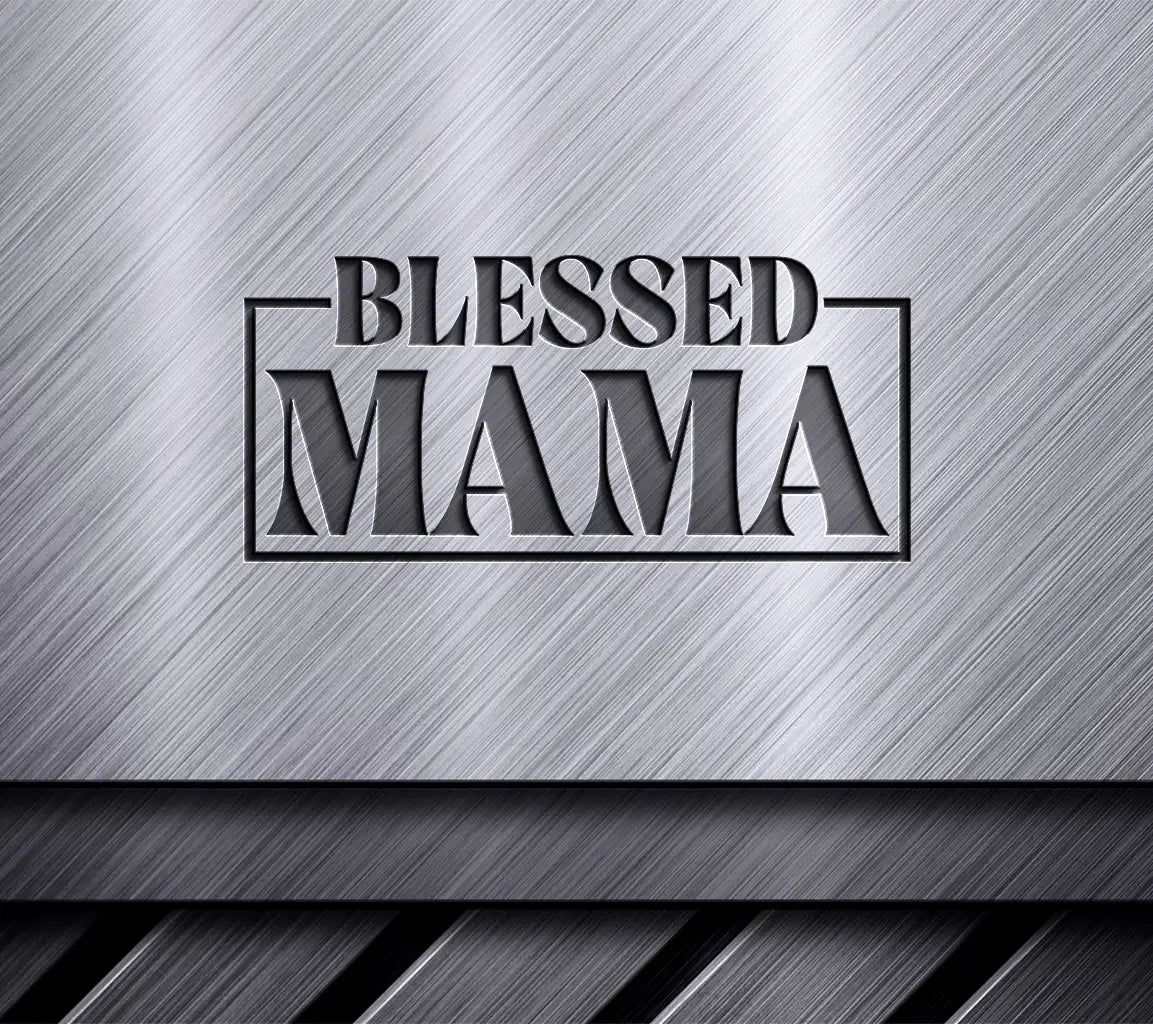 Blessed Mama  SVG Design - Mothers Day Design SVG