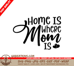Home Is Where Mom Is SVG -  Sign Design SVG