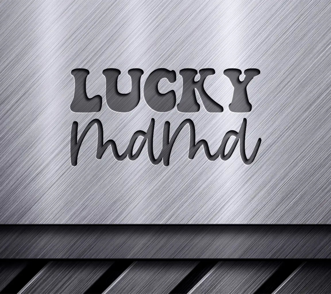 Lucky Mama SVG Design -  Design for Mothers Day SVG