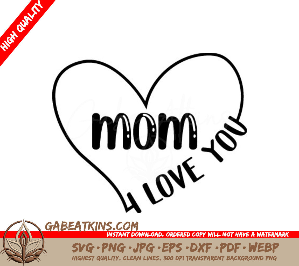 Mom I Love You Heart SVG -  Design for Mothers Day SVG