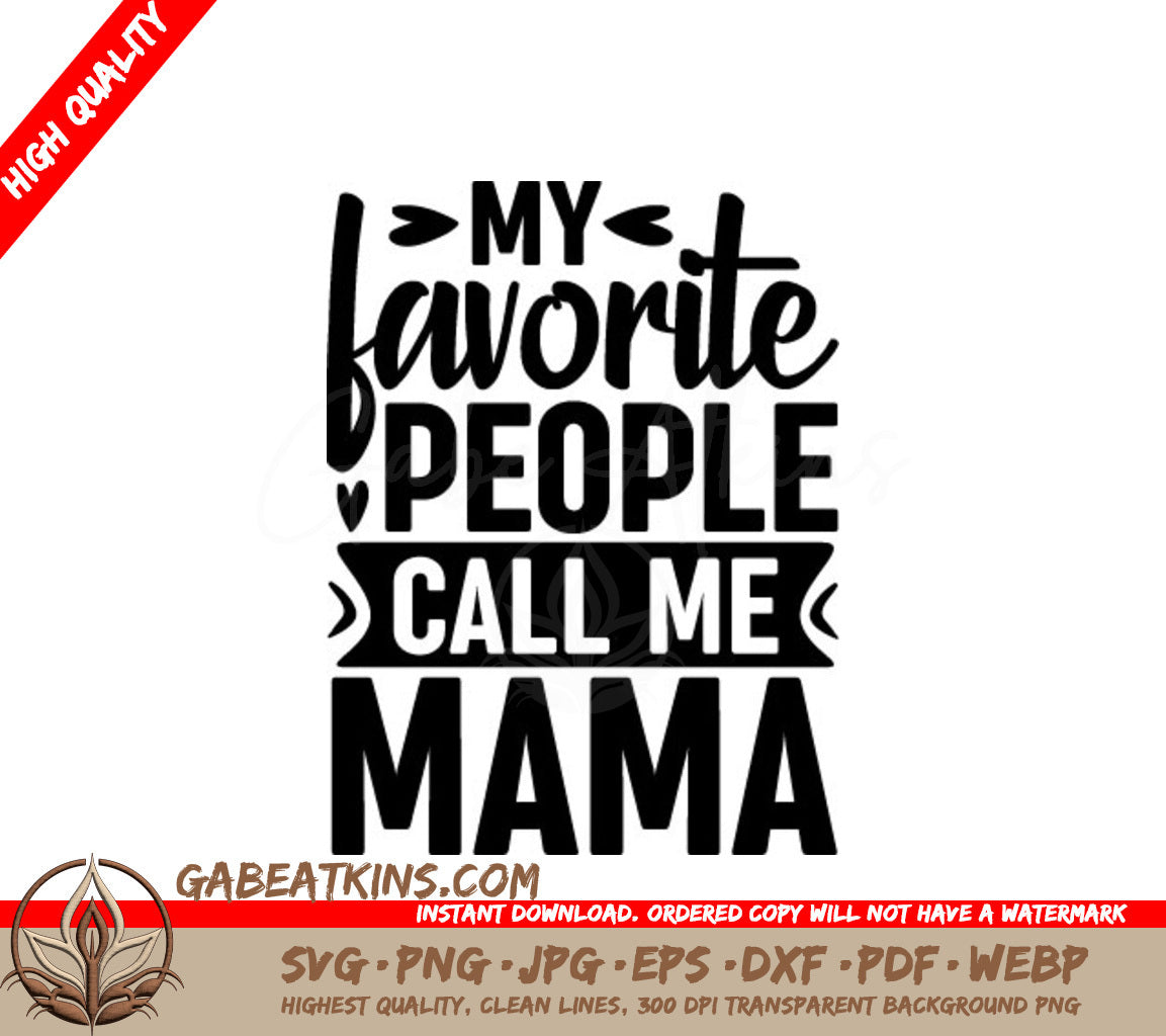 My Favorite People Call Me Mama  SVG for Mothers Day SVG