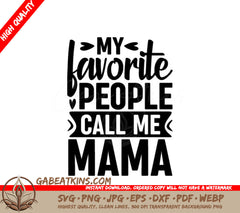My Favorite People Call Me Mama  SVG for Mothers Day SVG