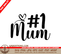 Mum Heart SVG - Mothers Day No. 1 Mum Design SVG