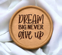 Dream Big Never Give Up -  Motivational SVG SVG