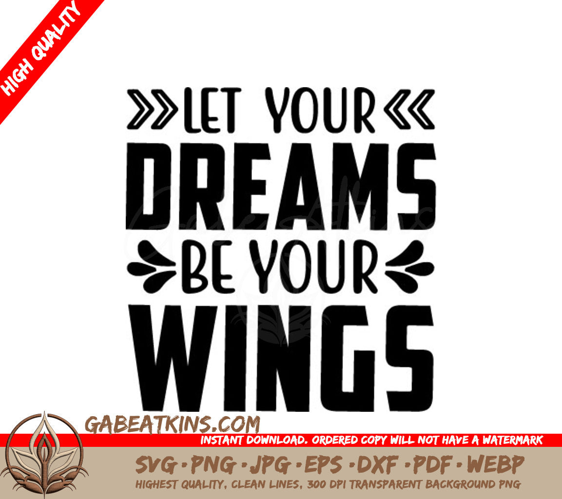 Let Your Dreams Be Your Wings -  Motivational SVG SVG