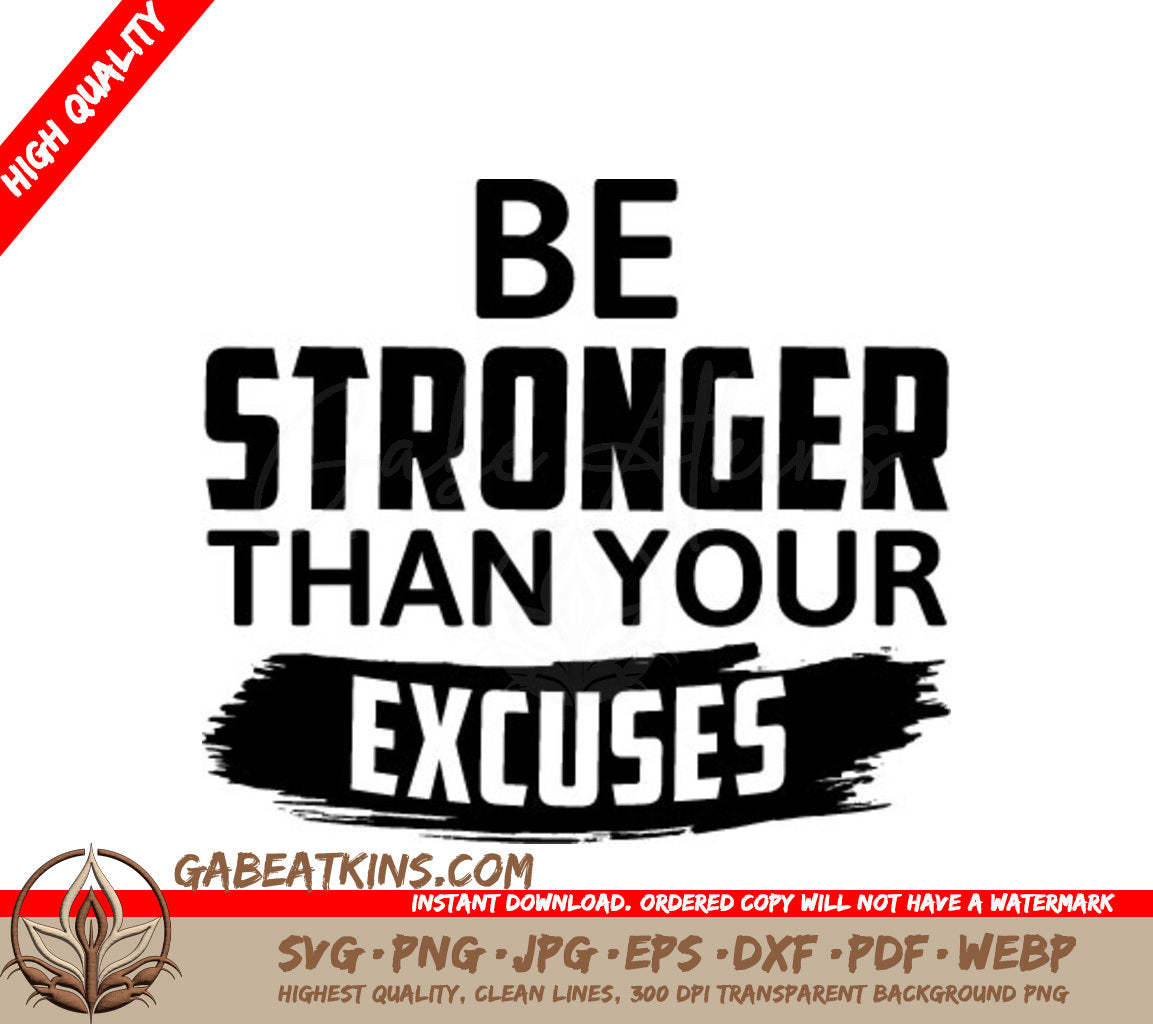 Be Stronger Than Your Excuses -  Motivational Quote SVG SVG