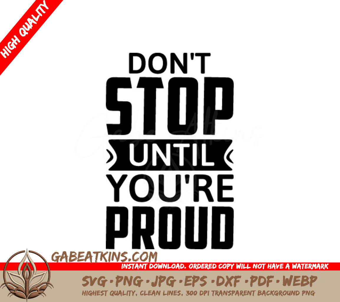 Dont Stop Until Youre Proud  Motivational Quote SVG SVG