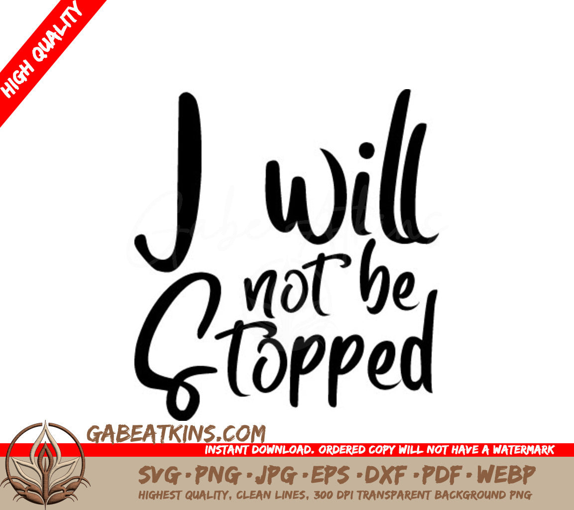 I Will Not Be Stopped  Motivational Quote SVG SVG