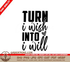 Turn I Wish Into I Will  Motivational Quote SVG SVG