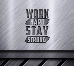 Work Hard Stay Strong -  Motivational Quote SVG SVG