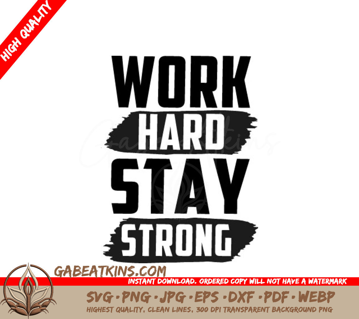 Work Hard Stay Strong -  Motivational Quote SVG SVG