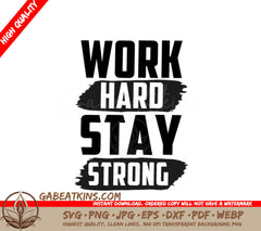 Work Hard Stay Strong -  Motivational Quote SVG SVG